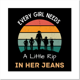 Every Girl Needs A Little Rip In Her Jeans Posters and Art